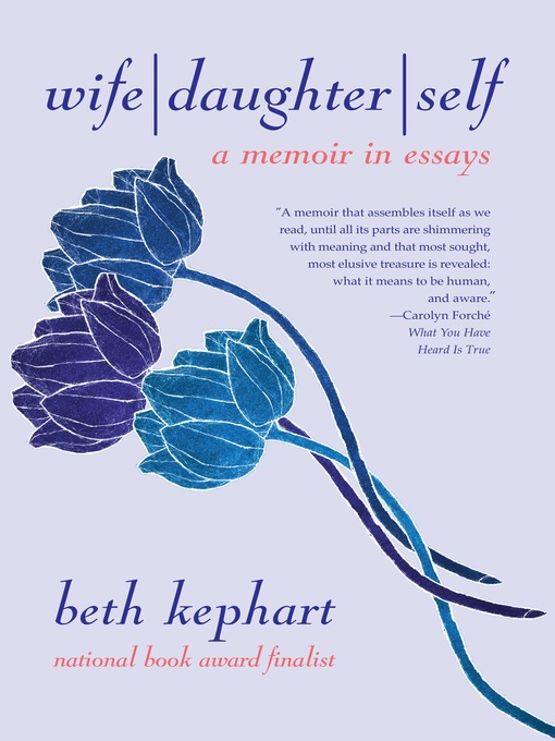 Title details for Wife | Daughter | Self by Beth Kephart - Available
